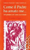 Come il Padre ha amato me .... 365 pensieri per l'anno sacerdotale. Autunno: l'agire libro