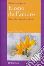 Elogio dell'amore. L'inno alla carità di san Paolo libro