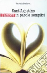 Sant'Agostino l'amore in parole semplici libro