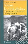 Verso la città divina. L'incantesimo della libertà in Luigi Einaudi libro