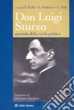 Don Luigi Sturzo. Apostolo della carità politica