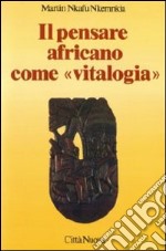 Il pensare africano come «Vitalogia» libro