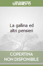 La gallina ed altri pensieri libro