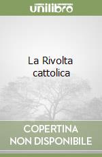 La Rivolta cattolica libro