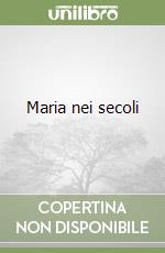 Maria nei secoli libro