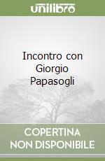 Incontro con Giorgio Papasogli libro