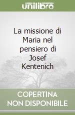 La missione di Maria nel pensiero di Josef Kentenich