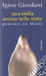 Una stella accesa nella notte. Pensieri su Maria libro