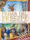 Prima del presepe. Magi e pastori nei racconti antichi libro