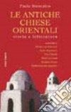 Le antiche Chiese orientali. Storia e letteratura libro di Siniscalco Paolo