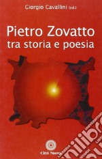 Pietro Zovatto. Tra storia e poesia