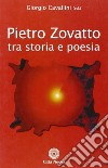 Pietro Zovatto. Tra storia e poesia libro