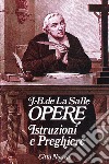 Opere. Vol. 5: Istruzioni e preghiere libro