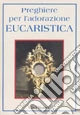 Preghiere per l'adorazione eucaristica