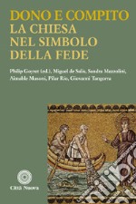 Dono e compito. La Chiesa nel simbolo della fede libro