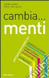 Cambia... menti. Percorsi formativi su globalizzazione, intercultura, economia, ambiente libro