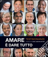 Amare è dare tutto. Testimonianze