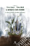 Il mondo che vorrei. Il futuro del pianeta raccontato dai ragazzi libro di Greco M. (cur.) Molli M. (cur.)