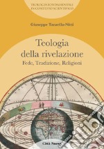 Teologia della rivelazione. Vol. 4: Fede, tradizione, religioni