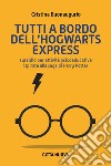 Tutti a bordo dell'Hogwarts Express. Sussidio per attività psicoeducative ispirate alla saga di Harry Potter libro
