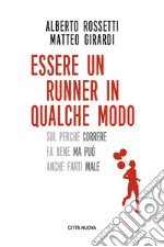 Essere un runner in qualche modo. Sul perché correre libro