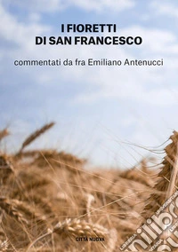 I fioretti di San Francesco libro