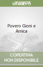 Povero Gioni e Arnica libro