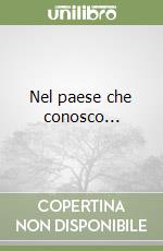 Nel paese che conosco... libro