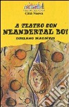 A teatro con Neandertal boy libro