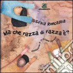 Ma che razza di razza è? libro