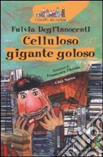 Celluloso gigante goloso libro