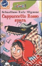 Cappuccetto Rosso spara