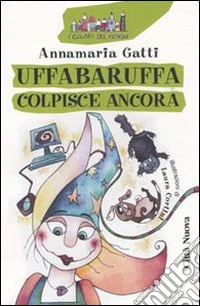 Uffabaruffa colpisce ancora
