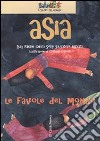 Asia. Le favole del mondo libro di Pansini Lilli Sorgi Chiara Agresta Salvatore