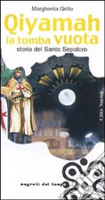 Qiyamah la tomba vuota. Storia del Santo Sepolcro libro