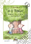 Io ci tengo. Manuale per supereroi salvambiente libro