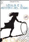 Cecilia e il mistero del sogno libro