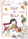 Elly e Billy. Ediz. illustrata libro di Marsi Cristina