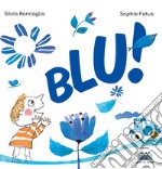 Blu! Ediz. illustrata libro