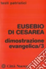 Dimostrazione evangelica. Vol. 3 libro