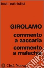 Commento a Zaccaria. Commento a Malachia libro