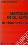 La Risurrezione libro di Metodio di Olimpo