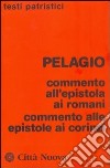 Commento all'epistola ai romani. Commento alle epistole ai corinzi libro