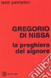 La preghiera del Signore libro