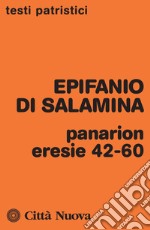 Panarion. Eresie 42-60 libro