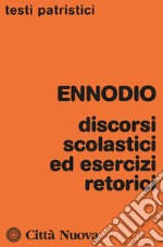 Discorsi scolastici ed esercizi retorici libro