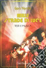 Mille strade di luce. Testi e musica libro