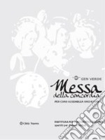 Messa della concordia. Spartito per coro, assemblea e orchestra libro