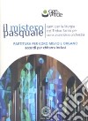 Il mistero pasquale. Canti per la liturgia del triduo santo libro