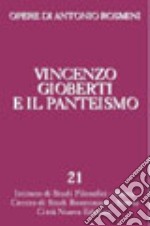 Opere. Vol. 21: Vincenzo Gioberti e il panteismo libro